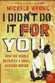 I Didn't Do It For You - How the World Used and Abused a Small African Nation - Wrong, Michela