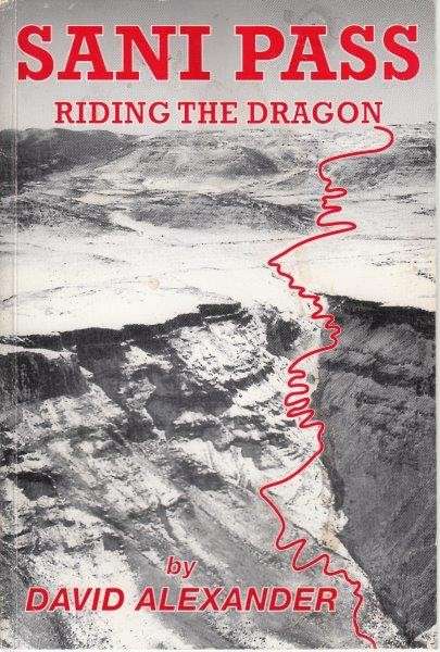 Sani Pass: Riding The Dragon - Alexander, David