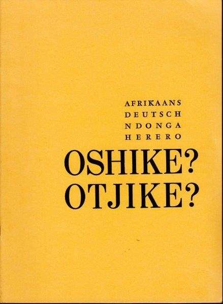 Oshike? Otjike? Afrikaans Deutsch Ndonga Herero - Viljoen, J. J. (et al)