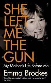 She Left Me The Gun: My Mother's Life Before Me - Brockes, Emma