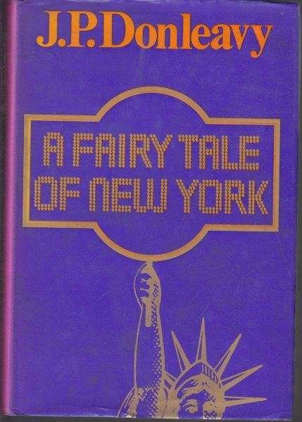 A Fairy Tale Of New York (First UK Edition) - Donleavy, J. P.