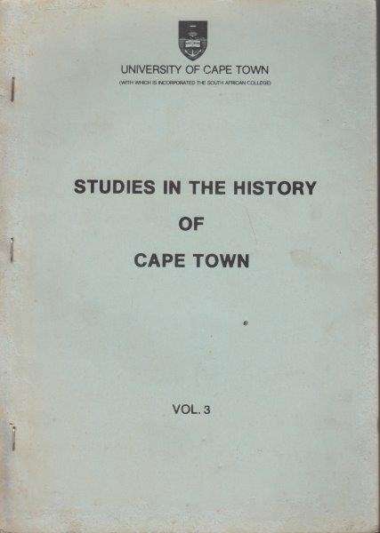 Studies in the History of Cape Town Vols 2-4 - Saunders, Christopher & Phillips. Howard