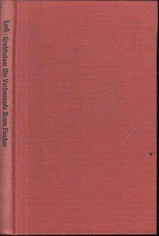 Die Verbasende Bram Fischer - Ludi, G. & Grobbelaar, B.