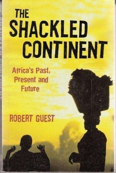 The Shackled Continent - Guest, Robert
