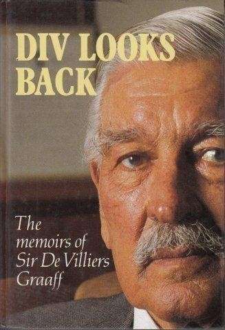 Div Looks Back. The Memoirs of Sir De Villiers Graaff - Graaff, De Villiers