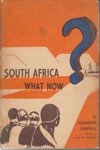 South Africa What Now? - Campbell, Alexander