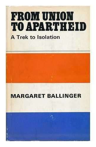 From Union to Apartheid - A Trek to Isolation (Hardcover) - Ballinger, Margaret