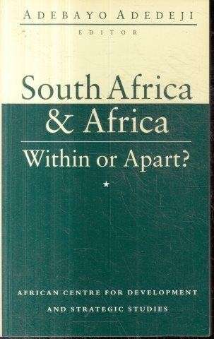 South Africa & Africa: Within or Apart - Adedeji, Adebayo