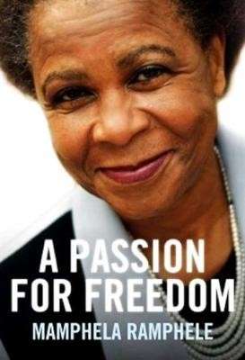 A Passion For Freedom - Ramphele, Mamphela