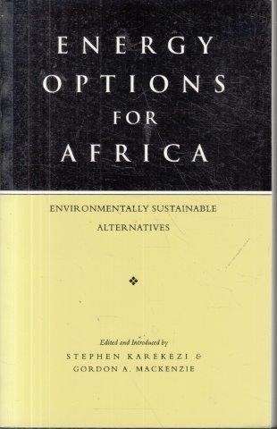 Energy Options for Africa: Environmentally Sustainable Alternatives - Karekezi, Stephen