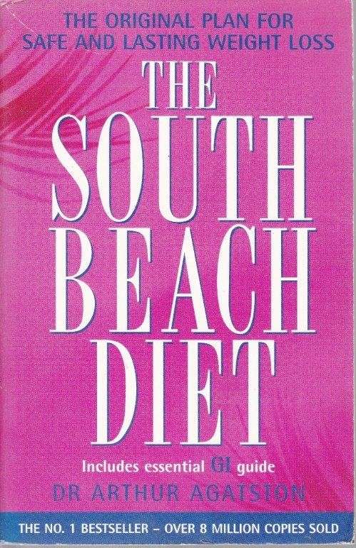 The South Beach Diet - A Doctor's Plan For Fast And Lasting Weight Loss - Agatston, Arthur