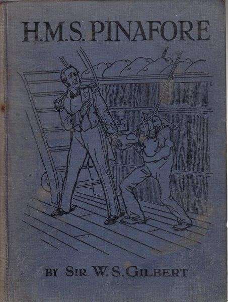 The Story of H.M.S. Pinafore - Gilbert, W. S. & & Woodward, A. B. (Illus)