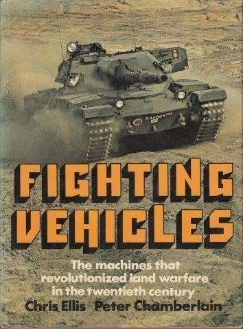Fighting Vehicles - Ellis, Chris & Peter Chamberlain