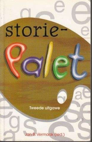 Storie-Palet - 'n Versameling Verhale - Vermaak, Jan B.