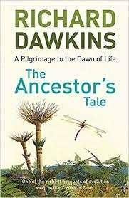 The Ancestor's Tale: A Pilgrimage to the Dawn of Evolution - Dawkins, Richard