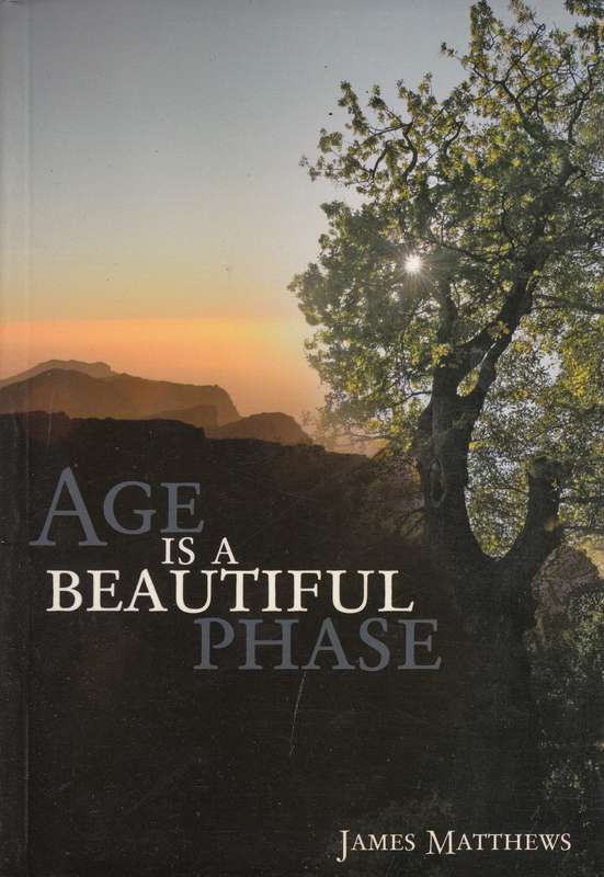 Age Is A Beautiful Phase (Signed) - Matthews, James
