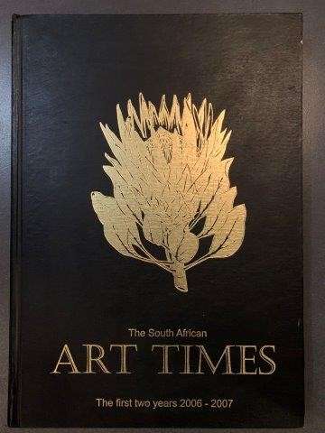 The South African Art Times -  The First Two Years 2006-2007 - The South African Art Times