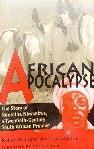 African Apocalypse - The Story of Nontetha Nkwenkwe, a Twentieth-Century South African Prophet
