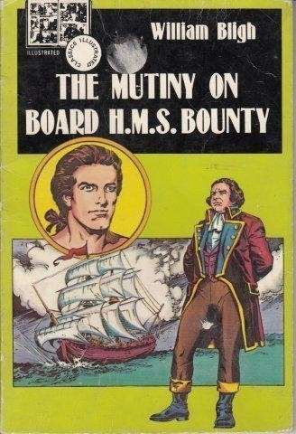 The Mutiny On Board H.M.S Bounty - Bligh, William