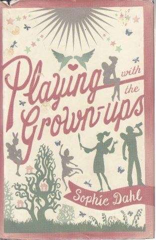 Playing With the Grown-Ups (Hardcover) - Dahl, Sophie