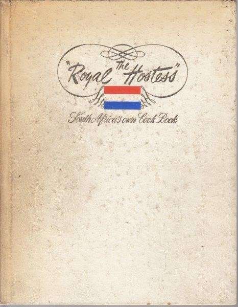 The Royal Hostess South Africa's Own Cookbook (Hardcover) - The Royal Hostess