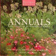 Annuals: Yearly Classics For The Contemporary Garden (Antique Flowers) - Proctor, Rob