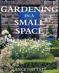 Gardening In A Small Space - Hattatt, Lance