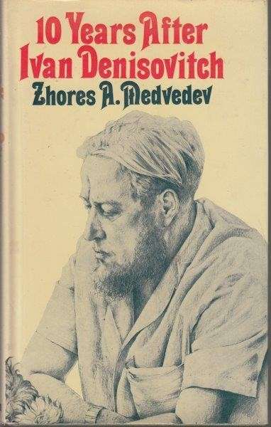 Ten Years After Ivan Denisovitch - Medvedev, Zhores