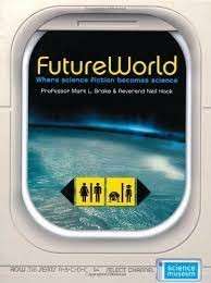 Futureworld: Where Science Fiction Becomes Science - Brake, Mark L. & Hook, Neil