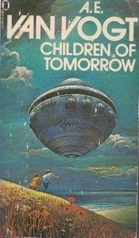 Children Of Tomorrow - van Vogt, A. E.