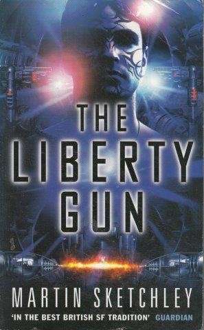 The Liberty Gun (Space Opera 3) - Sketchley, Martin