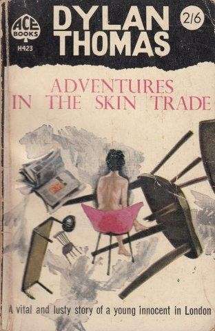 Adventures in the Skin Trade - Thomas, Dylan