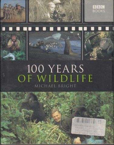 100 Years Of Wildlife - Bright, Michael