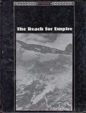 The Reach For Empire (Third Reich) - Time-Life Books