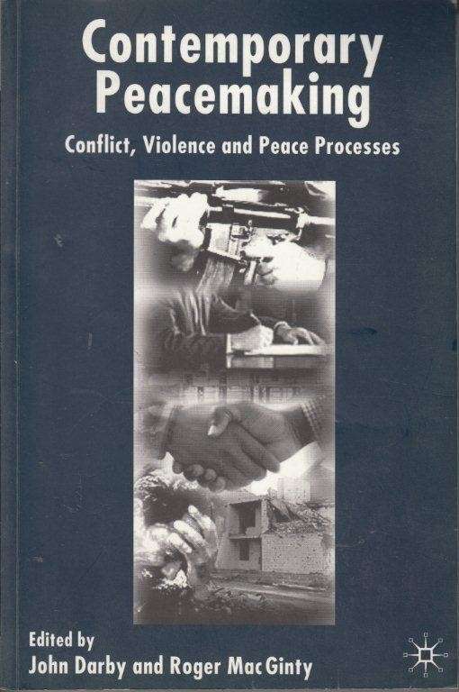 Contemporary Peacemaking: Conflict, Peace Processes and Post-war Reconstruction