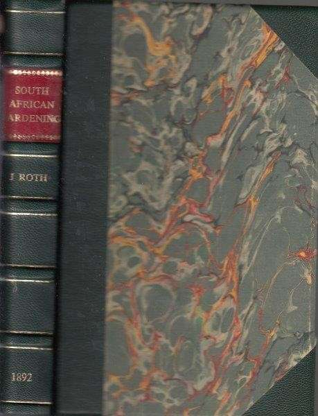 South African Gardening - A Practical Guide for Amateurs and Beginners - Roth, J.