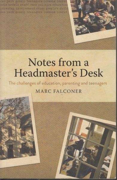 Notes From a Headmaster's Desk - Falconer, Marc