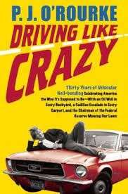 Driving Like Crazy - O'Rourke, P. J.