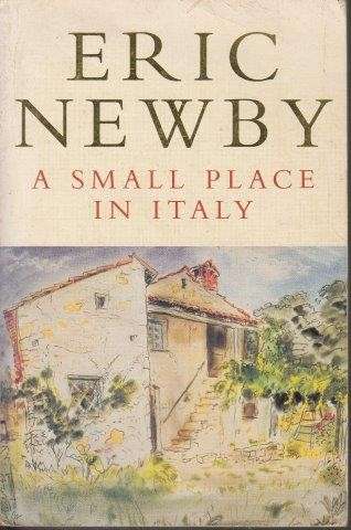 A Small Place in Italy - Newby, Eric