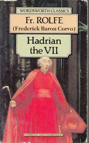 Hadrian the Seventh - Rolfe, Fr. (Baron Corvo)