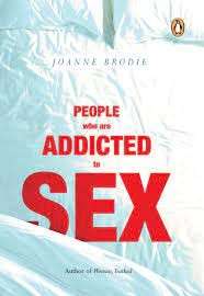 People Who Are Addicted To Sex - Brodie, Joanne