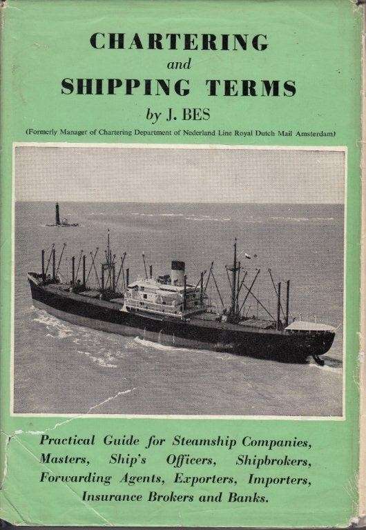 Chartering and Shipping Terms. Practical guide for steamship companies, masters? - Bes, J.