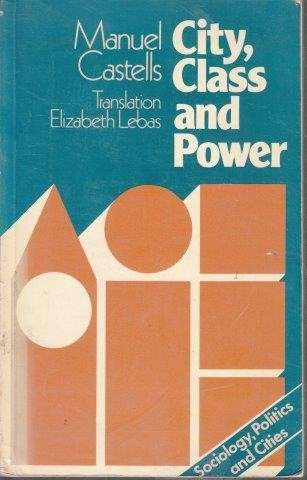City, Class And Power (Sociology, Politics & Cities) - Castells, Manuel