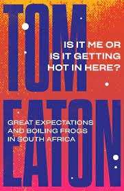 Is It Me Or Is It Getting Hot In Here? Great Expectations And Boiling Frogs In South Africa