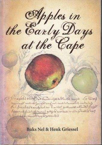 Apples in the Early Days at the Cape - Nel, Buks & Griessel, Hent