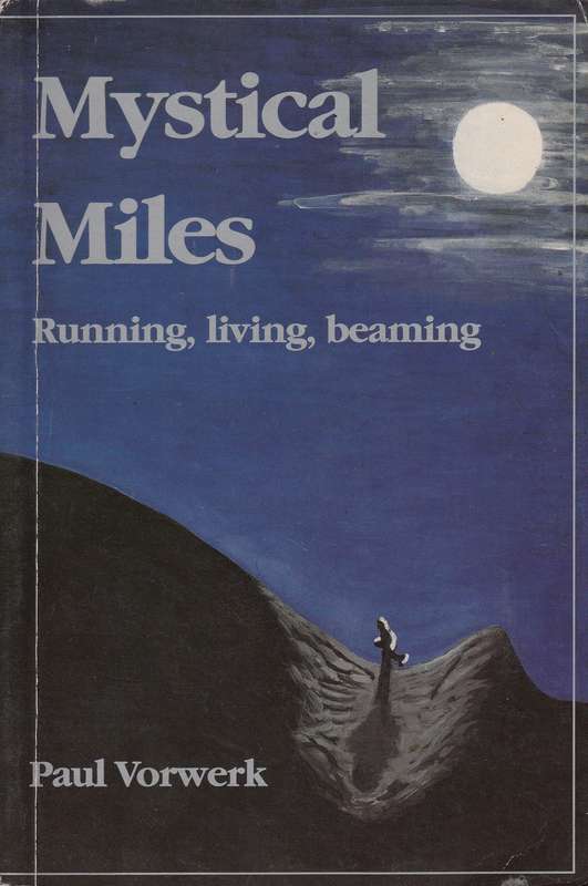 Mystical Miles. Running, Living, Beaming (Signed) - Vorwerk, Paul