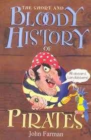 The Short And Bloody History Of Pirates - Farman, John