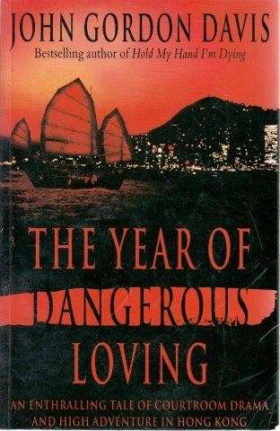 The Year Of Dangerous Loving - Davis, John Gordon