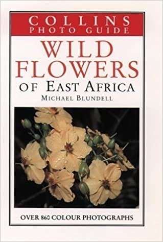 Collins Photo Guide to the Wild Flowers Of East Africa - Blundell, Michael