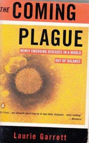 The Coming Plague: Newly Emerging Diseases In A World Out Of Balance - Garrett, Laurie